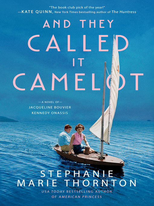 Title details for And They Called It Camelot by Stephanie Marie Thornton - Available